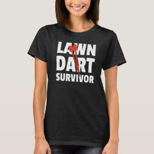 Lawn Dart Survivor  Pub Darts Board Darts C T-shirt