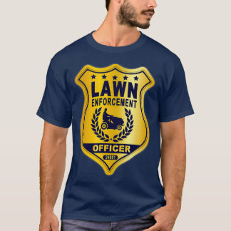 Lawn Enforcement Officer Landscape Gardener T-shirt