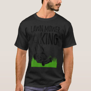 Lawn Mower King Mannen Greenary Lawn mown Love T-shirt