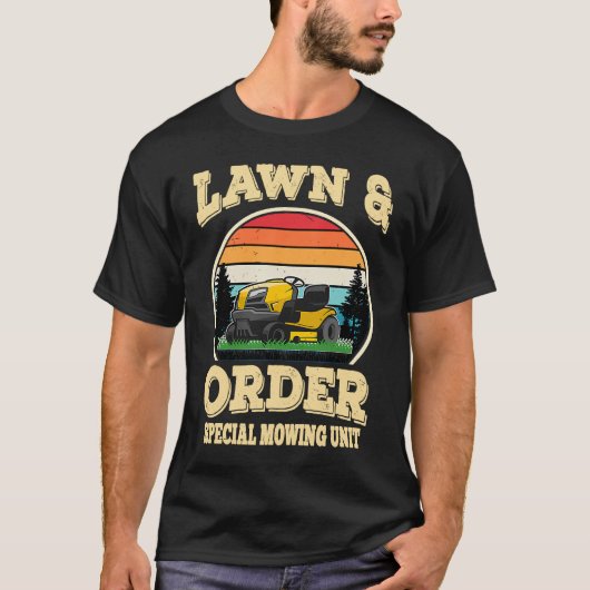 Lawn & Order Special Mowing Unit  Dad Jokes T-shirt (Voorkant)