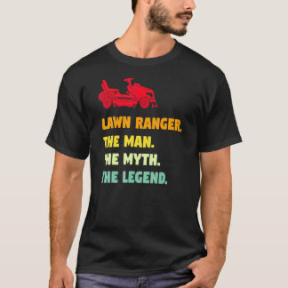 Lawn Ranger Het Man De Myth Lawn Ranger T-shirt