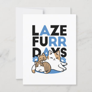 Laze Furr Days - Schattige Lazy Cats Design Briefkaart