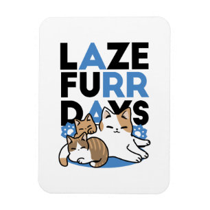 Laze Furr Days - Schattige Lazy Cats Design Magneet