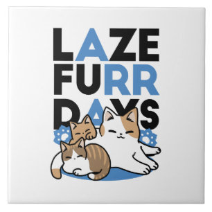 Laze Furr Days - Schattige Lazy Cats Design Tegeltje