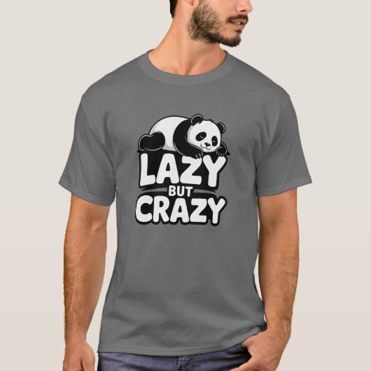 Lazy But Crazy Panda T-Shirt (Voorkant)