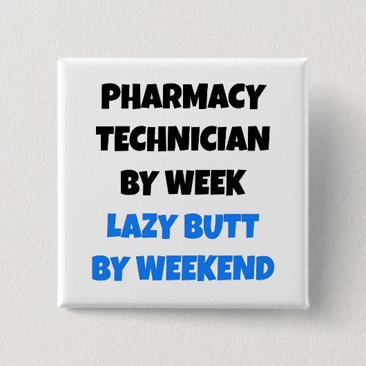 Lazy Butt Pharmacy Technician Vierkante Button 5,1 Cm (Voorkant)