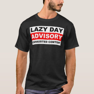 Lazy Day Advisory Funny T-Shirt T - shirts