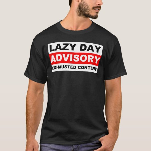 Lazy Day Advisory Funny T-Shirt T - shirts (Voorkant)