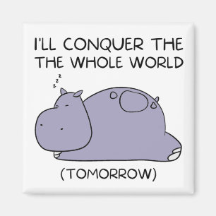Lazy Funny Hippo Ik zal de hele wereld veroveren Magneet