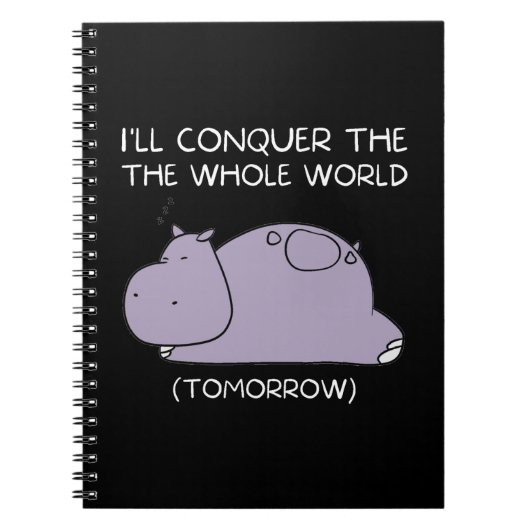 Lazy Hippo Ik veroverde morgen de wereld Notitieboek (Voorkant)