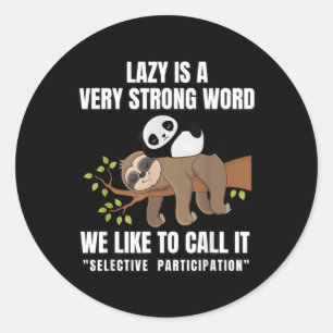 Lazy is een zeer sterk woord sleeg panda luiaard ronde sticker
