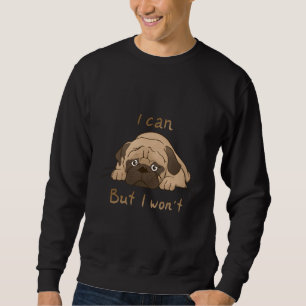 Lazy Pug I kan maar ik won&x27;t Klassieke T-Shirt