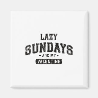 Lazy sundays zijn mijn Valentijn Funny Relaxation Magneet