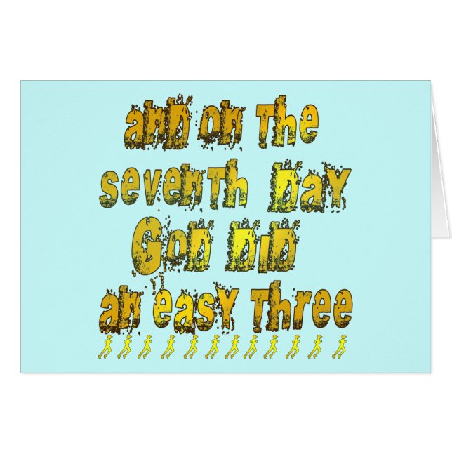 Le 7ème jour Dieu a fait trois faciles un humour (Devant horizontal)