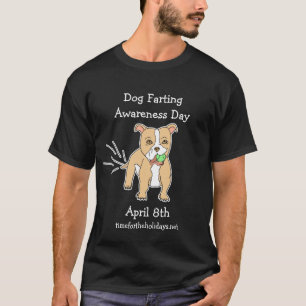 Le 8 avril est Dog Farting Awareness Day T-Shirt