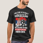 Le 8ème jour Dieu a créé le T-shirt de Serbians (Devant)