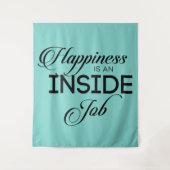 Le Bonheur Est Une Tapisserie De Travail Intérieur (Devant)