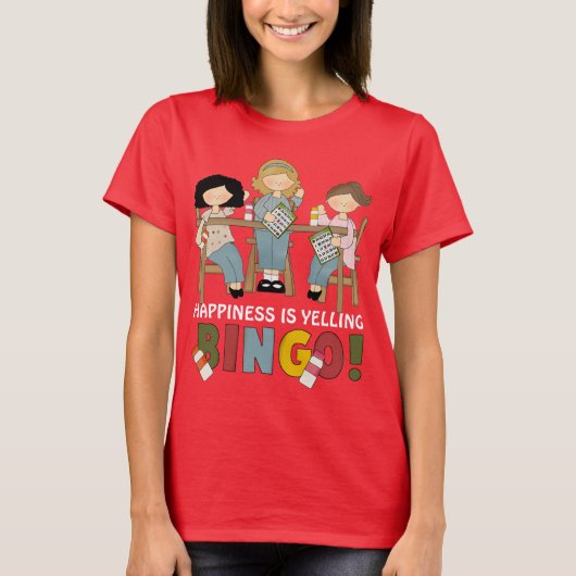 Le bonheur est YELLING BINGO t-shirt femme (Devant)