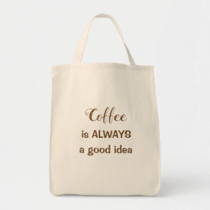 Le café est TOUJOURS un bon sac de fourre-tout