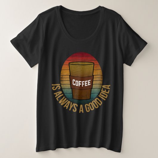 LE CAFÉ EST TOUJOURS UNE BONNE IDÉE (Design devant)
