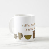 Le café est toujours une bonne idée Mug (Devant gauche)