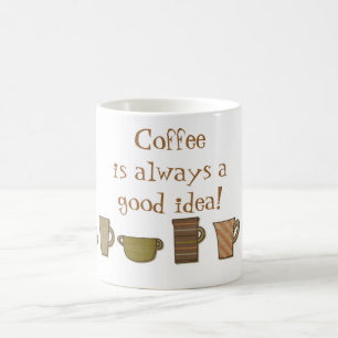 Le café est toujours une bonne tasse d'idée
