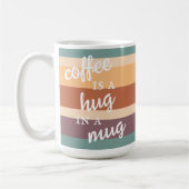Le café est un câlin dans une Mug Moderne Couleurs (Gauche)