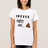 Le café me fait le T-shirt d'art de mot de dunette (Devant)