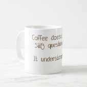 Le café ne demande pas la tasse idiote de (Devant gauche)
