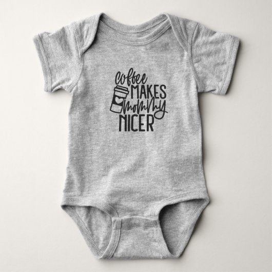 Le café rend maman plus gentille body bébé (Devant)