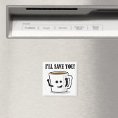 Le café vous sauvera Magnet de Frigo Drôle (In Situ (Lave-vaisselle))