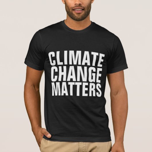 LE CHANGEMENT CLIMATIQUE IMPORTE T-SHIRTS (Devant)