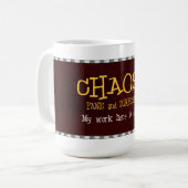 Le chaos, mon travail ici est tasse faite (Devant gauche)