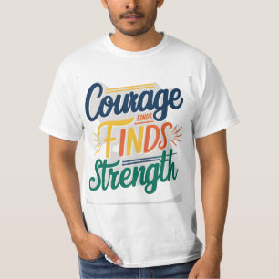 Le Courage Trouve La Force Motivationnelle T-shirt