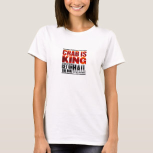 Le crabe est le Roi T-Shirt