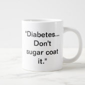 "Le diabète... Ne le couche pas." Mug (20 oz) (Droite)