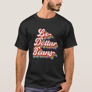 Le Dollar Bean Lesbian LGBT Retro Pride Ra T-shirt
