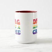 Le Drag N'Est Pas Une Mug Criminelle (Centre)