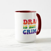 Le Drag N'Est Pas Une Mug Criminelle (Devant droit)
