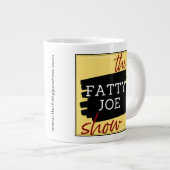 Le Fatty Joe Show Jumbo Mug (Devant droit)