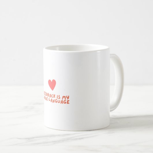 le feedback est mon langage d'amour - mug (Devant droit)