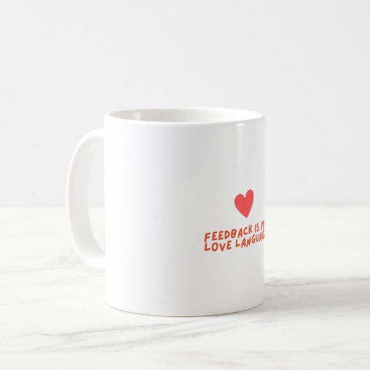 le feedback est mon langage d'amour - mug (Devant gauche)
