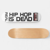 LE HIP HOP RÉEL EST MORT Skateboard (Horz)
