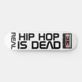 LE HIP HOP RÉEL EST MORT Skateboard (Horz)