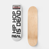 LE HIP HOP RÉEL EST MORT Skateboard (Recto)