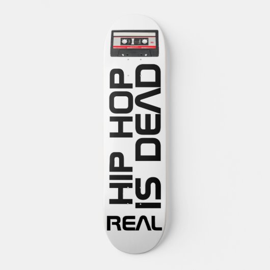 LE HIP HOP RÉEL EST MORT Skateboard (Recto)