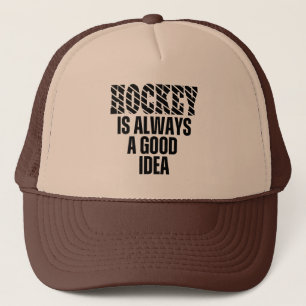 LE HOCKEY EST TOUJOURS UNE BONNE IDÉE CASQUETTE DE