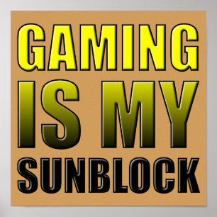 Le jeu vidéo est ma crème solaire, Affiche drôle,