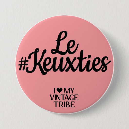 Le #Keuxties Badge Ronde Button 7,6 Cm (Voorkant)