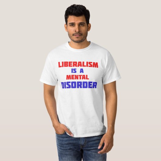 Le Libéralisme Est Un T-Shirt Pour Troubles Mentau (Devant entier)